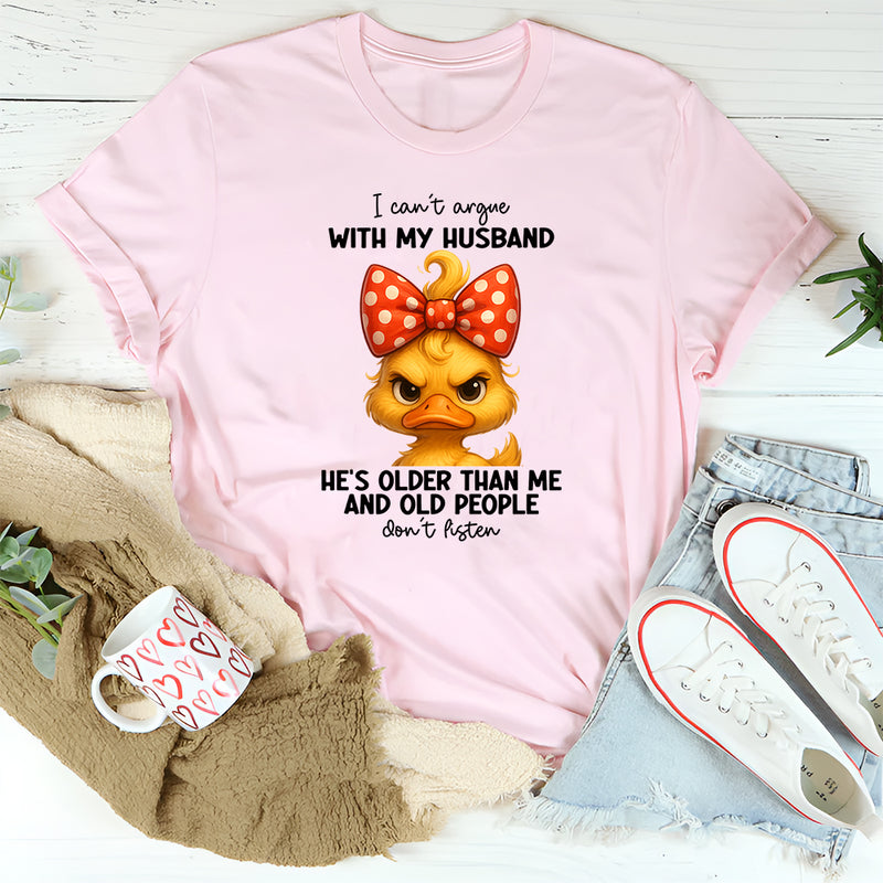 Can’t Argue With My Husband T-Shirt