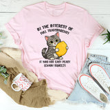 In The Interest Of Full Transparency It Was Not Easy Peasy T-Shirt