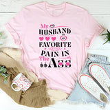 My Husband Is My Favorite Pain T-Shirt