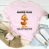 My Bed Is A Magical Place Where I Remember T-Shirt