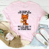 I'm Trying To Stop Being Mean T-Shirt