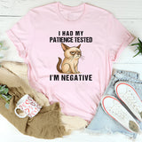 I Had My Patience Tested I'm Negative T-shirt