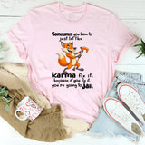 Let Karma Fix It T-Shirt