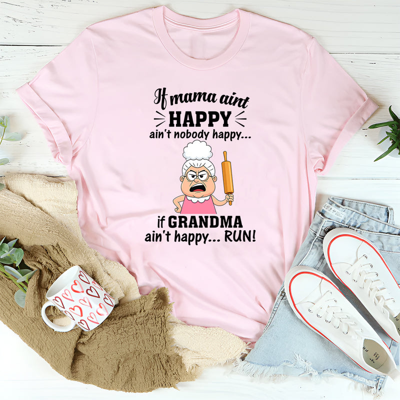 If Mama Ain't Happy Ain't Nobody Happy T-Shirt