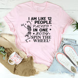 I'm Like 12 People Packed In One Body T-Shirt
