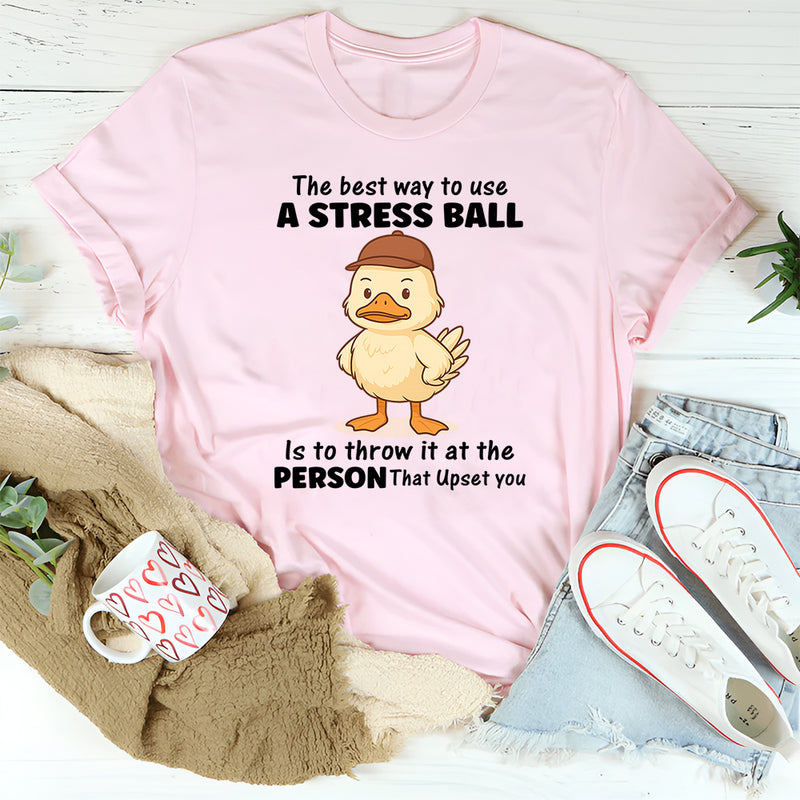 The Best Way To Use A Stress Ball T-Shirt
