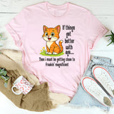 If Things Get Better With Age T-shirt