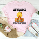 I Never Dreamed I'd Grow Up To Be a Crazy Grandma T-Shirt