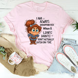 I Am Always Disappointed When Liar´s Pants Don´t Catch On Fire T-Shirt