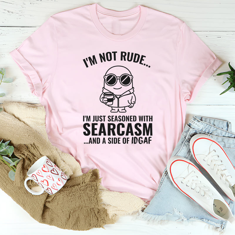 I'm Not Rude T-Shirt