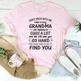 Do not mess with me I have a crazy grandma T-Shirt