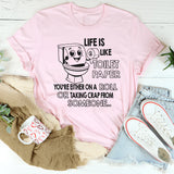 Life Is Like Toilet Paper You're Either On A Roll T-Shirt