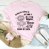 I’m Going to Try & Act Like a Normal Happy Person T-shirt