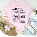 I’m Not a Princess I’m a Queen T-shirt