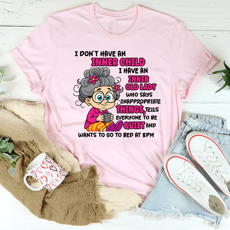 I Don’t Have an Inner Child, I Have an Inner Old Lady T-Shirt