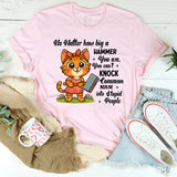 No Matter How Big a Hammer You Use You Can’t Knock Common Sense Into Stupid People T-Shirt