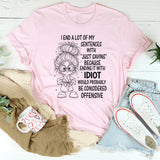 I End A Lot Of My Sentences With Just Saying T-Shirt
