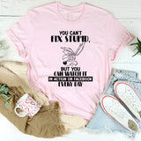 You Can’t Fix Stupid But You Can Watch It in Action on Facebook T-Shirt