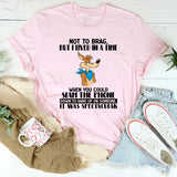 Not To Brag But I Lived In A Time When You Could Slam The Phone T-Shirt
