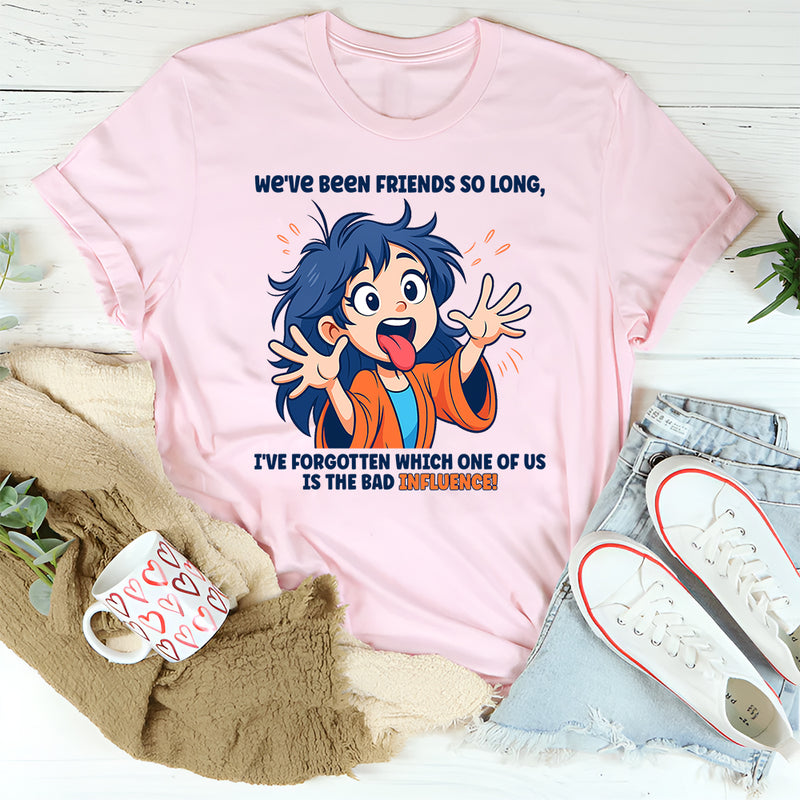 We’ve Been Friends For So Long I Can’t Remember T-Shirt