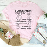4 Levels of Crazy – Talks to Self, Argues with Self T-Shirt