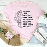 At a Certain Age, Life Is a Game Show and It’s Called Guess Which Part T-Shirt