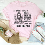 Drop the Book and Get Stuff Done T-Shirt