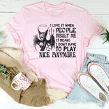 I Love It When People Insult Me T-Shirt