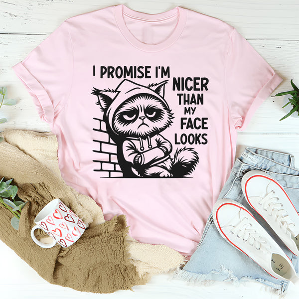 I Promise I’m Nicer Than My Face Looks T-Shirt