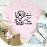 A Wise Married Man Once Said Nothing T-Shirt