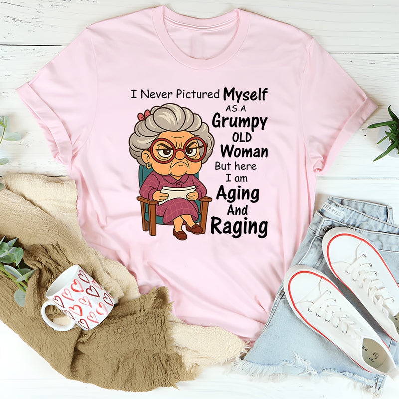 I Never Pictured Myself as a Grumpy Old Woman T-Shirt