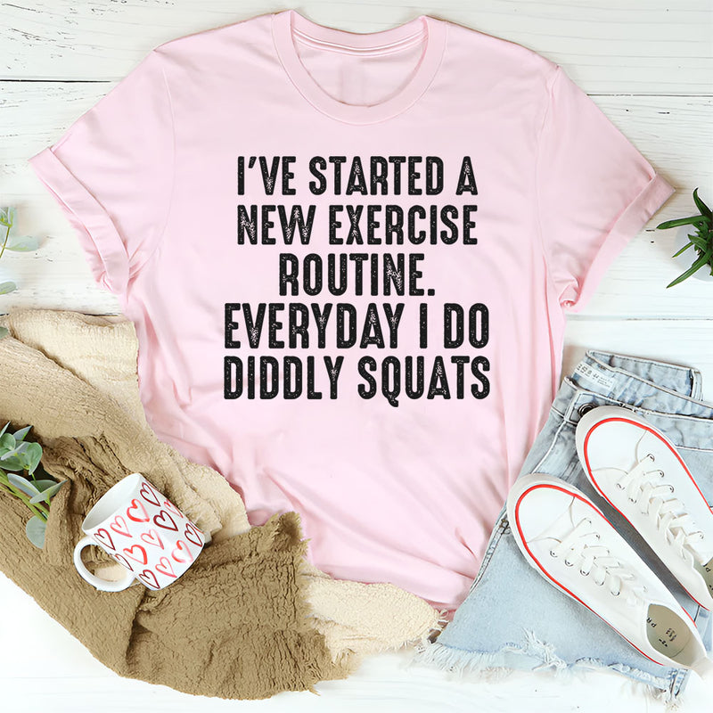 I Have Started A New Exercise Routine Everyday I Do Diddly Squats T-Shirt