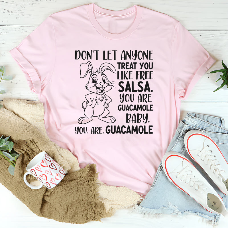Don’t Let Anyone Treat You Like Free Salsa T-Shirt