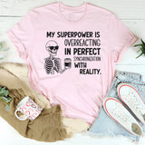 My Superpower Is Overreacting in Perfect Synchronization with Reality