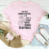 I’m Not Complicated; I’m Just a Story With Bonus Features T-Shirt