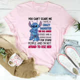 You Can’t Scare Me I Have a Crazy Daughter, She Has Anger Issues and a Serious T-Shirt