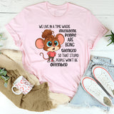 We Live In A Time Where Intelligent People Are Being Silenced T-Shirt