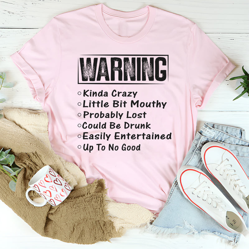 Warning: Kinda Crazy, Little Bit Mouthy T-Shirt