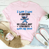 I Wish I Was a Unicorn So I Could Just Stab Idiots With My Head T-Shirt