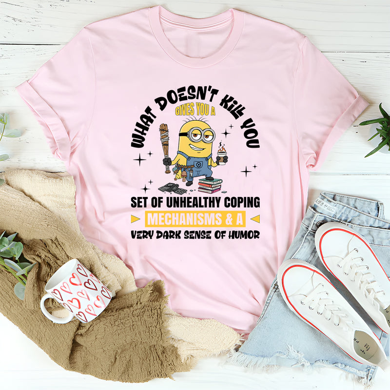 Unhealthy Coping Mechanisms & Dark Humor T-Shirt