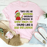 They Call Me Grandma Because ‘Partner in Crime’ Makes Me Sound Like a Bad Influence T-Shirt