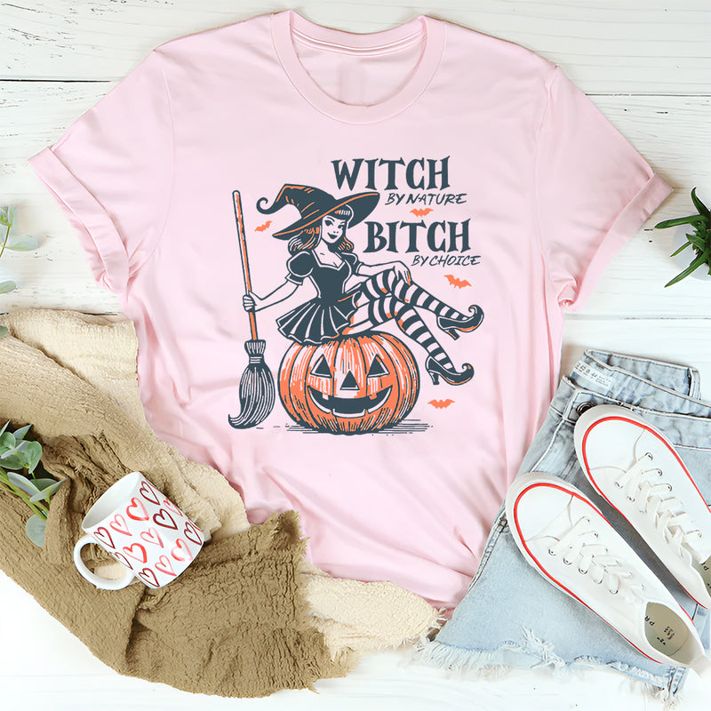 Witch By Nature B-tch By Choice T-Shirt