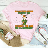 Nobody Told Me That When You Get a Husband, the Ears Are Sold Separately T-Shirt