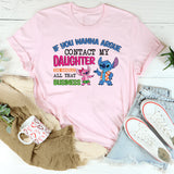 If You Wanna Argue, Contact My Daughter She Handles All That Business T-Shirt
