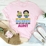 My Daughter’s Attitude Is So Bad She Acts Just Like Her Aunt T-Shirt
