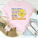 Keep My Husband in Your Prayers I Don’t Have One Yet, But He’s Obviously Having a Hard Time Finding Me T-Shirt