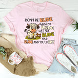 Please Don’t Be Rude to Me Because My Rude T-Shirt