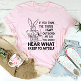 I Keep My Thoughts To Myself Funny T-Shirt