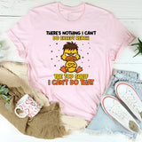 There’s Nothing I Can’t Do… Except Reach the Top Shelf T-Shirt