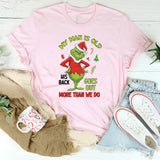 My Man Is Old His Back Goes Out More Than We Do T-Shirt